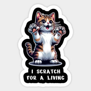 Cute Cat T-Shirt, I Scratch For A Living, Funny Kitten Tee, Cat Lover Gift, Pet Owner Animal Humor Unisex Graphic Tee Sticker